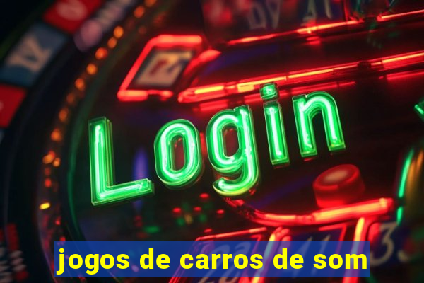 jogos de carros de som